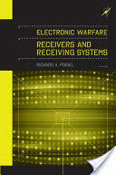 Electronic Warfare Receivers and Receiver Systems (ISBN: 9781608078417)