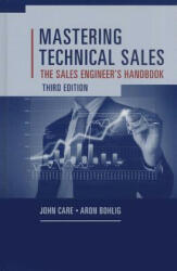Mastering Technical Sales: The Sales Engineer's Handbook (ISBN: 9781608077441)