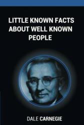 Little Known Facts About Well Known People - Dale Carnegie (ISBN: 9781607967989)