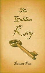 Golden Key - Emmet Fox (ISBN: 9781607966418)