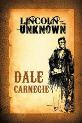 Lincoln the Unknown - Dale Carnegie (ISBN: 9781607965503)