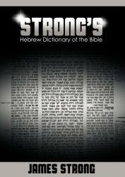 Strong's Hebrew Dictionary of the Bible (ISBN: 9781607964483)