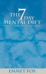 Seven Day Mental Diet - Emmet Fox (ISBN: 9781607964308)