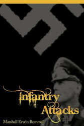 Infantry Attacks - Erwin Rommel (ISBN: 9781607963196)