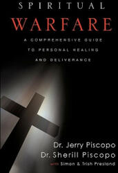 Spiritual Warfare: A Comprehensive Guide to Personal Healing and Deliverance (ISBN: 9781607916673)