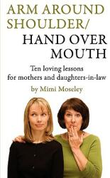 Arm Around Shoulder/ Hand Over Mouth (ISBN: 9781607912118)