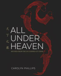 All Under Heaven - Carolyn Phillips (ISBN: 9781607749820)