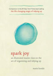 Spark Joy - Marie Kondo, Cathy Hirano (ISBN: 9781607749721)