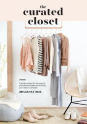 The Curated Closet - Anuschka Rees (ISBN: 9781607749486)