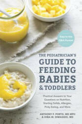 Pediatrician's Guide to Feeding Babies and Toddlers - Anthony Porto, Dina DiMaggio (ISBN: 9781607749011)