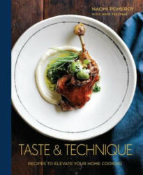 Taste & Technique - Naomi Pomeroy (ISBN: 9781607748991)