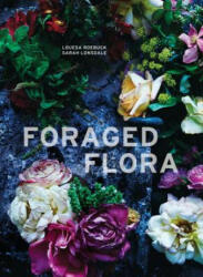 Foraged Flora - Louesa Roebuck, Sarah Lonsdale (ISBN: 9781607748601)