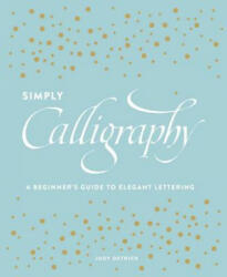 Simply Calligraphy - Judy Detrick (ISBN: 9781607748564)
