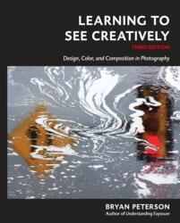 Learning to See Creatively, Third Edition (ISBN: 9781607748274)