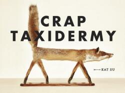 Crap Taxidermy (ISBN: 9781607748205)
