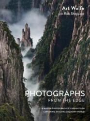 Photographs from the Edge - Art Wolfe, Rob Sheppard (ISBN: 9781607747819)