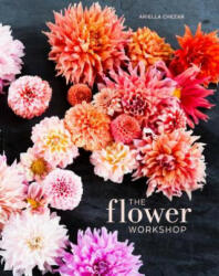 Flower Workshop - Ariella Chezar, Julie Michaels (ISBN: 9781607747659)