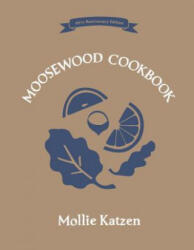 Moosewood Cookbook - Mollie Katzen (ISBN: 9781607747567)