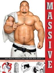 Massive: Gay Japanese Manga And The Men Who Make It (ISBN: 9781606997857)