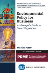 Environmental Policy for Business: A Manager's Guide to Smart Regulation (ISBN: 9781606496701)