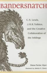 Bandersnatch: C. S. Lewis, J. R. R. Tolkien, and the Creative Collaboration of the Inklings (ISBN: 9781606352762)