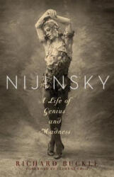 Nijinsky - A Life of Genius and Madness - Richard Buckle (ISBN: 9781605985145)