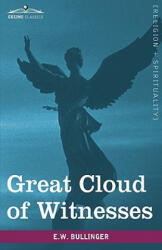 Great Cloud of Witnesses - E W Bullinger (ISBN: 9781605209142)