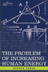 Problem of Increasing Human Energy - Nikola Tesla (ISBN: 9781605200958)