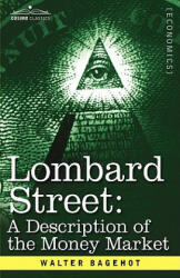 Lombard Street - Walter Bagehot (ISBN: 9781605200170)