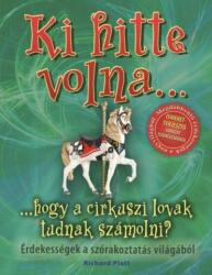 Ki hitte volna. . . hogy a cirkuszi lovak tudnak számolni? (2011)