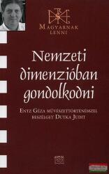 Nemzeti dimenzióban gondolkodni - Entz Géza művészettörténésszel beszélget Dutka Judit (2011)