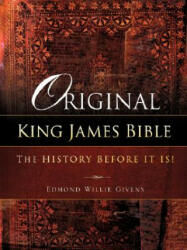 Original King James Bible. The History before it is! (ISBN: 9781604779462)