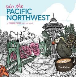 Color the Pacific Northwest - Zoe Keller (ISBN: 9781604697377)