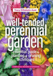 Well-Tended Perennial Garden (Completely Revised and Expanded) - Tracy DiSabato-Aust (ISBN: 9781604697070)