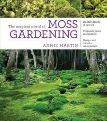 Magical World of Moss Gardening - Annie Martin (ISBN: 9781604695601)