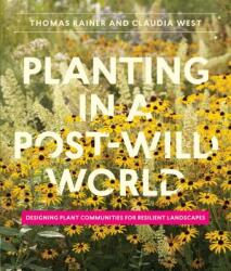 Planting in a Post-Wild World - Thomas Rainer, Claudia West (ISBN: 9781604695533)