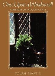 Once Upon a Windowsill: A History of Indoor Plants (ISBN: 9781604690576)