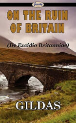 On the Ruin of Britain - Gildas (ISBN: 9781604506785)