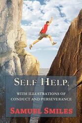 Self Help; With Illustrations of Conduct and Perseverance (ISBN: 9781604505207)