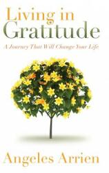 Living in Gratitude: Mastering the Art of Giving Thanks Every Day a Month-By-Month Guide (ISBN: 9781604079845)