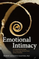 Emotional Intimacy - Robert Augustus Masters (ISBN: 9781604079395)