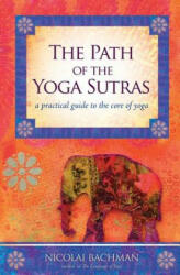 Path of the Yoga Sutras - Nicolai Bachman (ISBN: 9781604074291)