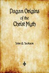 Pagan Origins of the Christ Myth (ISBN: 9781603867320)