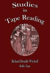 Studies in Tape Reading (ISBN: 9781603867313)