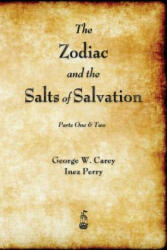Zodiac and the Salts of Salvation - George W Carey, Inez Perry (ISBN: 9781603866996)