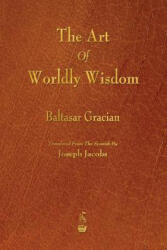 The Art of Worldly Wisdom (ISBN: 9781603866798)