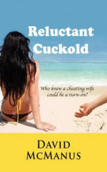 Reluctant Cuckold - David McManus (ISBN: 9781603815024)