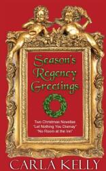 Season's Regency Greetings: Two Christmas Novellas (ISBN: 9781603812542)