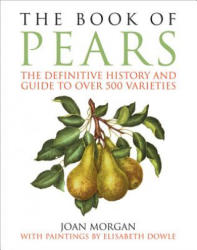 The Book of Pears - Joan Morgan, Elisabeth Dowle (ISBN: 9781603586665)