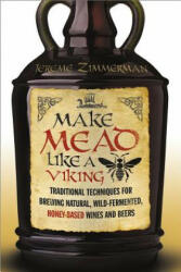 Make Mead Like a Viking - Jereme Zimmerman (ISBN: 9781603585989)